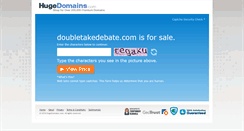Desktop Screenshot of doubletakedebate.com